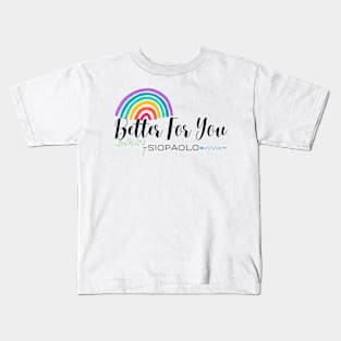 Better for you Kids T-Shirt